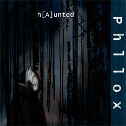 Phllox - h[a]unted