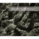 Amon Vs. Mortar - Amon Vs. Mortar