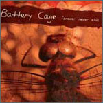 Battery Cage - Forever Never Ends