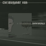 Christopher Kah - A Wonderful Darkworld