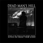 Dead Man's Hill - Speaking In The Tongues Of The Universal Reporter: Live In Hof Ter Loo