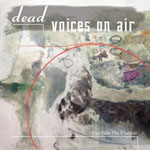 Dead Voices on Air - Fast Falls the Eventide