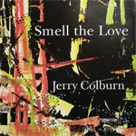 Jerry Colburn - Smell the Love