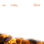 Joe Colley - Hive<