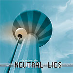 Neutral Lies - A Deceptive Calm