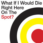 Quelles Paroles - What If I Would Die Right Here on The Spot?