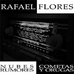 Rafael Flores - Nubes, Cometas, Rumores y Orugas
