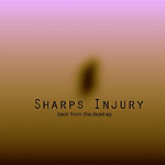Sharps Injury - Back From The Dead EP