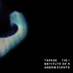 Tapage - The Institute Of Random Events