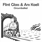 Flint Glass & Arx Kaeli – Circumbaikal
