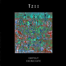 Tzii - Earthly Excruciate