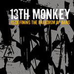 13th Monkey - Redefining the Paradigm of Bang