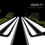 ADMX-71 - Luminous Vapors