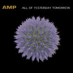 Amp - All Of Yesterday Tomorrow