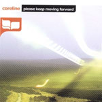 Coreline - Please Keep Moving Forward
