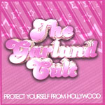 The Garland Cult - Protect Yourself From Hollywood