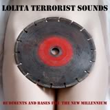 Lolita Terrorist Sounds - Rudiments and Bases for the New Millennium