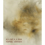 Mathieu Ruhlmann - As A Leaf Or A Stone